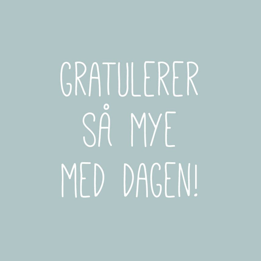 KORT GRATULERER SÅ MYE MED DAGEN DUS BLÅ - PREG Interiør
